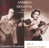 Andres Segovia and His Contemporaries: Vol. 3: Segovia & Walker